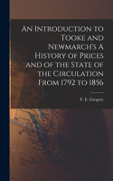 Introduction to Tooke and Newmarch's A History of Prices and of the State of the Circulation From 1792 to 1856