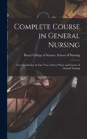 Complete Course in General Nursing [microform]