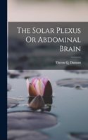Solar Plexus Or Abdominal Brain