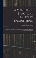 A Manual of Practical Military Engineering