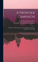 Frontier Campaign; a Narrative of the Operations of the Malakand and Buner Field Forces, 1897-1898