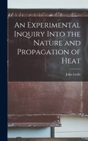 Experimental Inquiry Into the Nature and Propagation of Heat