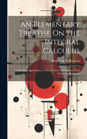 Elementary Treatise On the Integral Calculus