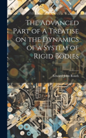 Advanced Part of A Treatise on the Dynamics of a System of Rigid Bodies
