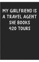 My Girlfriend Is A Travel Agent She Books 420 Tours