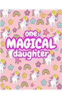 One Magical Daughter: Cute Unicorn Journal Diary Notebook for Girls to Write In - Perfect as Birthday Gift, Christmas Basket Fillers and Children's Party Favors - Design 