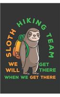 Sloth Hiking Team We Will Get There When We Get There: Hiking Camping Journal Notebook