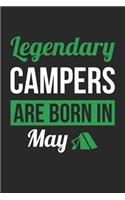Camping Notebook - Legendary Campers Are Born In May Journal - Birthday Gift for Camper Diary