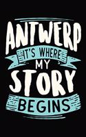 Antwerp It's where my story begins: DIN A5 110 Seiten gepunktetes, leeres Notizbuch Inspiration Journal Reise Tagebuch Motivation Zitat Kollektion