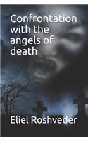 Confrontation with the angels of death