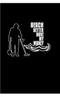 Beach better have my money: Notebook Journal Diary 110 Lined pages
