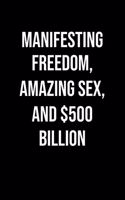 Manifesting Freedom Amazing Sex And 500 Billion