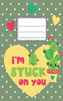 I'm Stuck on You Cute Cactus Notebook
