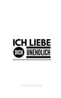 Ich liebe dich unendlich Notizbuch