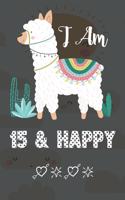 I AM 15 & Happy: Journal and Happy Birthday Notebook/Diary for Girls & Boys, Cute Llama Birthday Gift