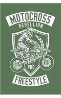 Motocross Rebellion Pro Freestyle: Notebook / Journal For Your Everyday Needs - 110 Dotted Pages Large 6x9 inches Gift For Men and Women