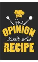 Your Opinion Wasn't In The Recipe