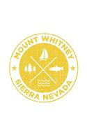 Mount Whitney Sierra Nevada: Notebook For Camping Hiking Fishing and Skiing Fans. 7.5 x 9.25 Inch Soft Cover Notepad With 120 Pages Of College Ruled Paper For Note Taking.