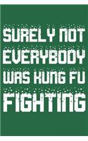 Surely Not Everybody Was Kung Fu Fighting