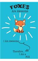 Foxes Are Awesome I Am Awesome Therefore I Am a Fox