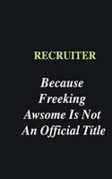 Recruiter Because Freeking Awsome is Not An Official Title: Writing careers journals and notebook. A way towards enhancement