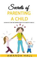 Secrets of Parenting a Child