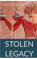 Stolen Legacy: Greek Philosophy is Stolen Egyptian Philosophy