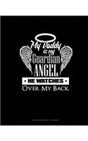 My Daddy Is My Guardian Angel He Watches Over My Back: Blank Sheet Music - 12 Staves