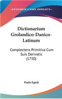 Dictionarium Grolandico-Danico-Latinum