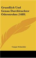 Grundlich Und Genau Durchleuchter Oderstrohm (1689)