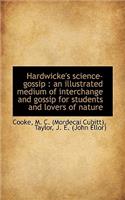 Hardwicke's Science-Gossip: An Illustrated Medium of Interchange and Gossip for Students and Lovers