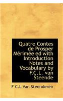Quatre Contes de Prosper M Rim E Ed with Introduction Notes and Vocabulary by F.C.L. Van Steende
