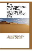 The Mathematical and Other Writings of Robert Leslie Ellis