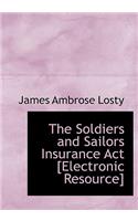 The Soldiers and Sailors Insurance ACT [Electronic Resource]