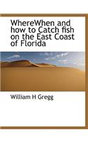Wherewhen and How to Catch Fish on the East Coast of Florida