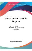 New Concepts Of Old Dogmas