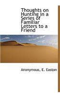 Thoughts on Hunting in a Series of Familiar Letters to a Friend