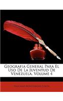 Geografia General Para El USO de La Juventud de Venezuela, Volume 4