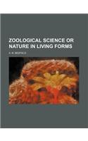 Zoological Science or Nature in Living Forms