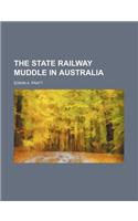 The State Railway Muddle in Australia