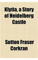 Klytia, a Story of Heidelberg Castle