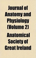 Journal of Anatomy and Physiology (Volume 2)