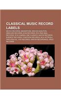 Classical Music Record Labels: Decca Records, Magnatune, Discos Qualiton, Obscure Records, Ecm Records, RCA Red Seal Records, RCA Camden(English)