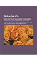 Sds-Mitglied: Helmut Schmidt, Rudi Dutschke, Ralf Dahrendorf, Daniel Cohn-Bendit, Bernd Rabehl, Ulrike Meinhof, Horst Mahler, Franz