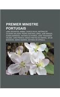 Premier Ministre Portugais: Jose Socrates, Anibal Cavaco Silva, Antonio de Oliveira Salazar, Pedro Santana Lopes, Jose Manuel Durao Barroso(French)
