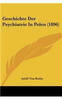 Geschichte Der Psychiatrie In Polen (1896)