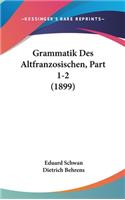 Grammatik Des Altfranzosischen, Part 1-2 (1899)