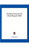 Girolamo Savonarola E I Suoi Biografi (1865)