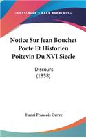 Notice Sur Jean Bouchet Poete Et Historien Poitevin Du XVI Siecle