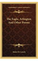 Eagle, Arlington and Other Poems